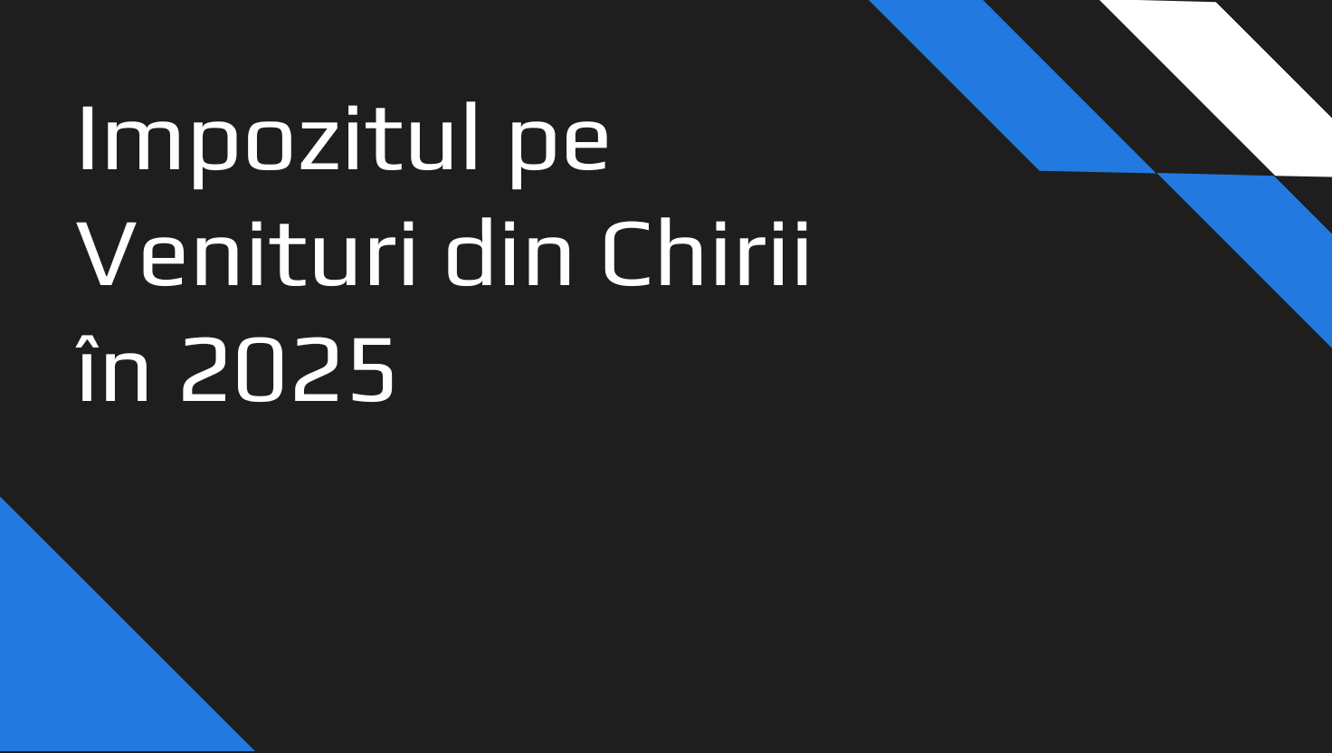 Impozitul pe venituri din chirii în 2025: Ce s-a schimbat și cum se calculează